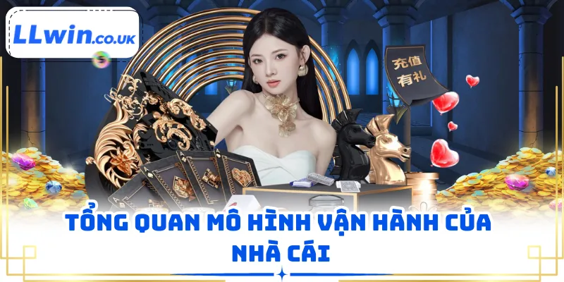 Tổng quan mô hình vận hành của nhà cái